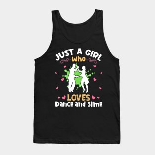 Just a Girl who Loves Dance Slime Tank Top